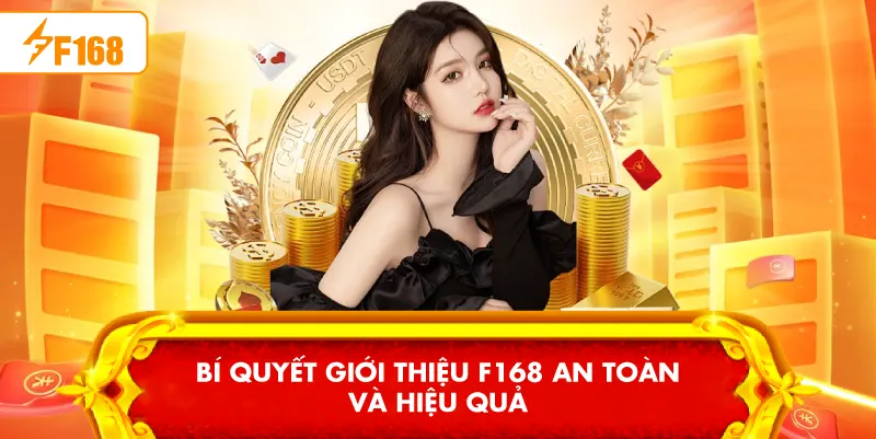 Bí quyết Giới Thiệu F168 an toàn và hiệu quả